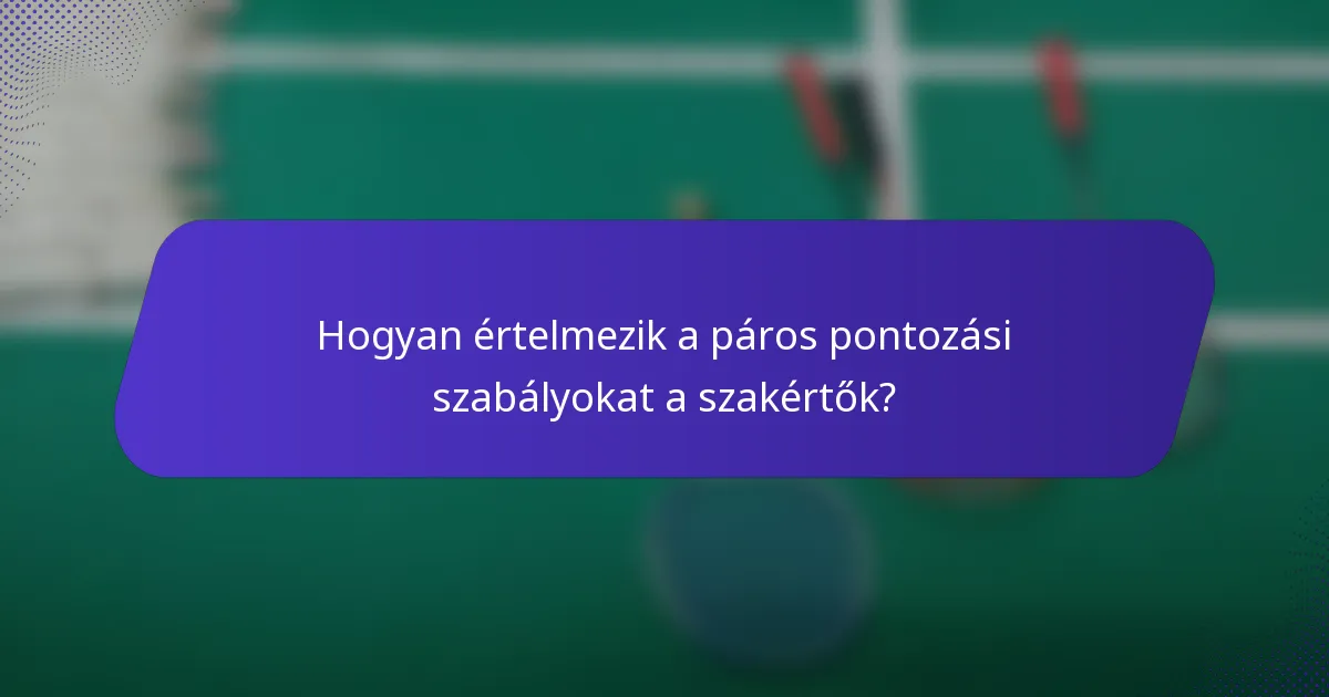 Hogyan értelmezik a páros pontozási szabályokat a szakértők?