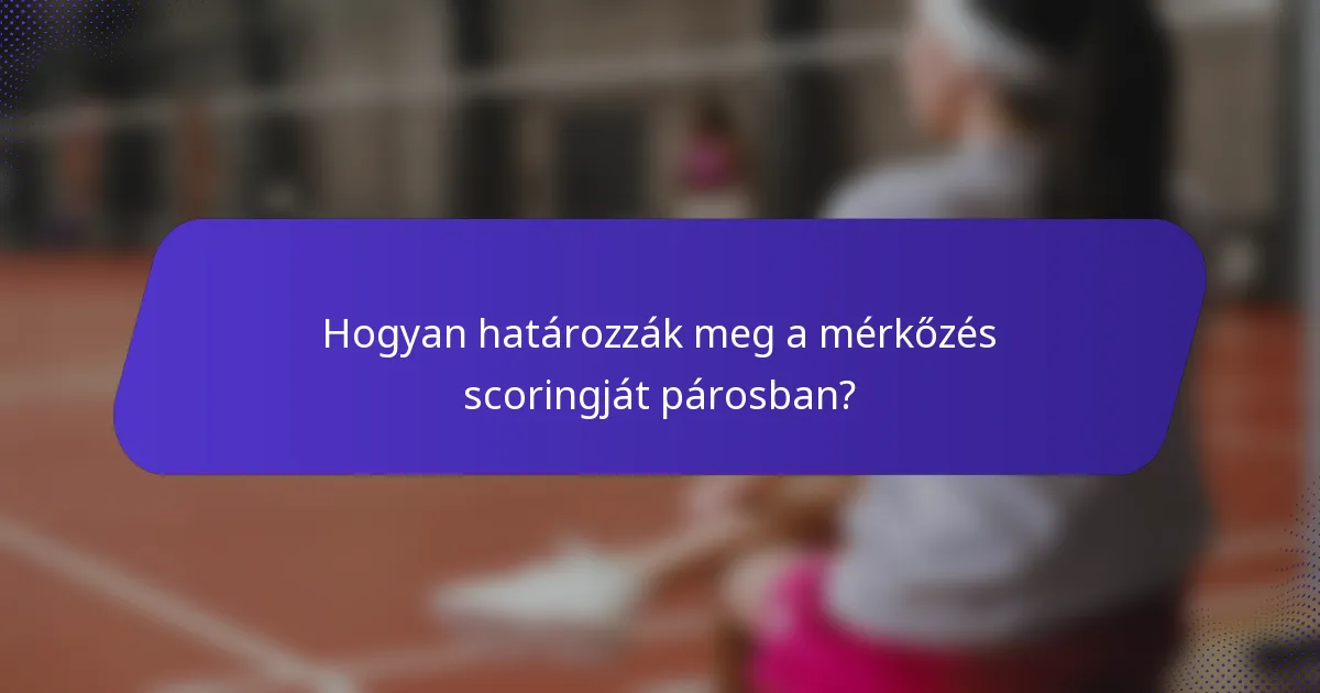 Hogyan határozzák meg a mérkőzés scoringját párosban?