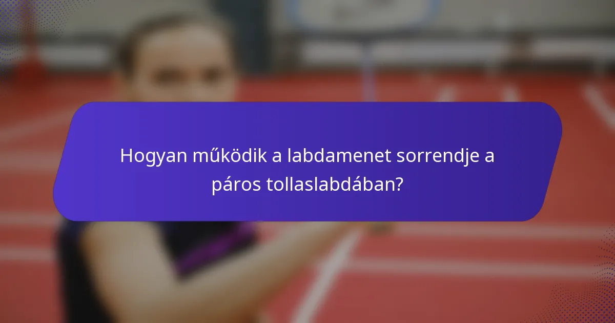 Hogyan működik a labdamenet sorrendje a páros tollaslabdában?