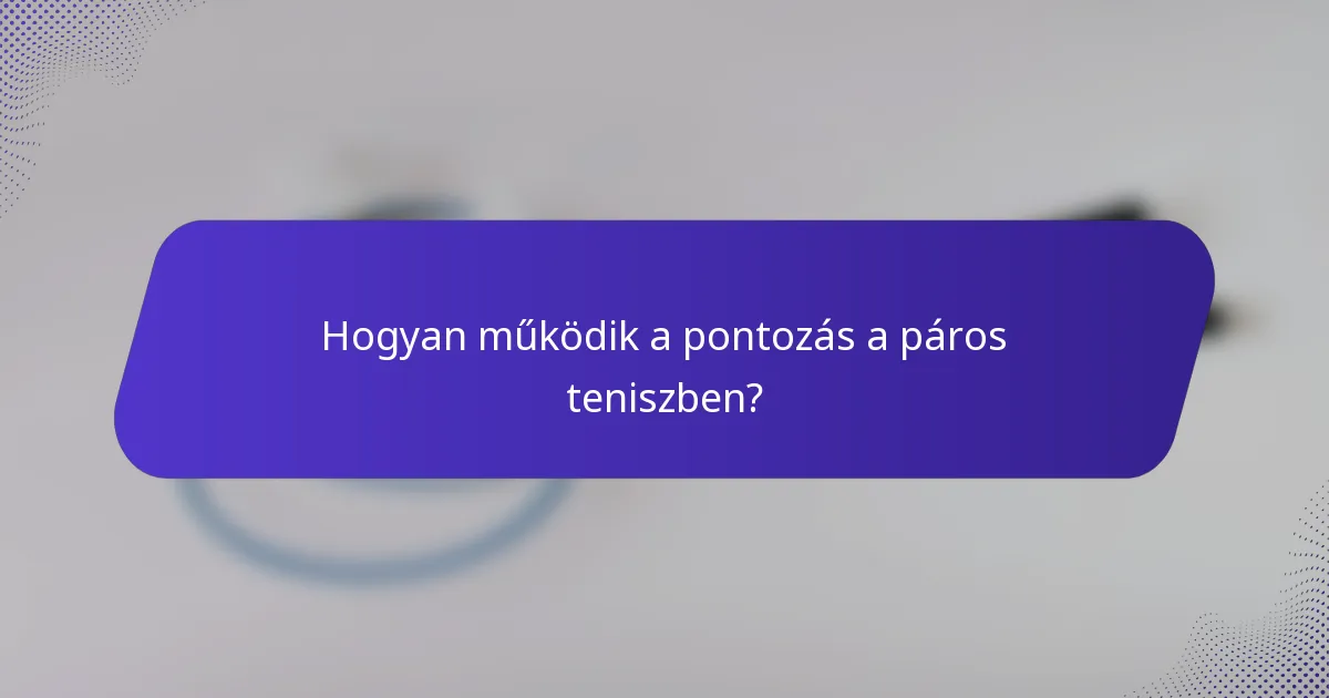 Hogyan működik a pontozás a páros teniszben?