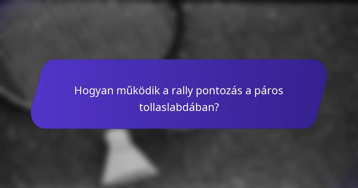 Hogyan működik a rally pontozás a páros tollaslabdában?