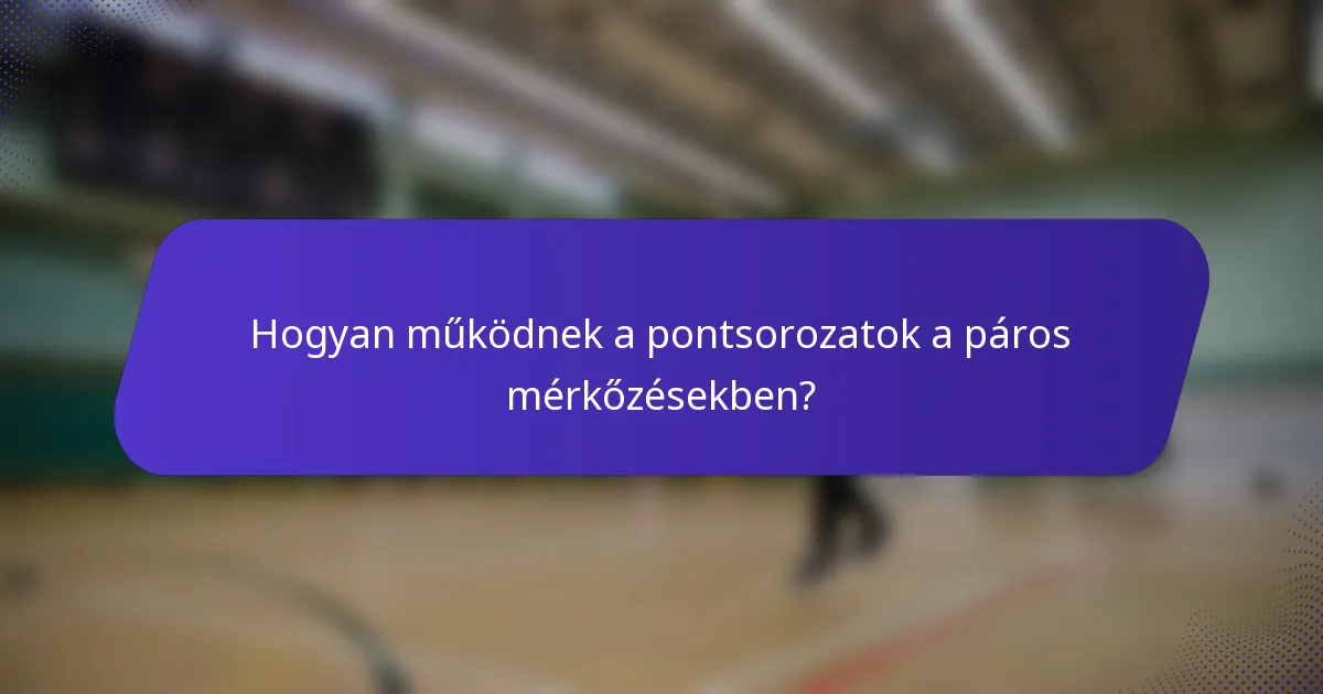 Hogyan működnek a pontsorozatok a páros mérkőzésekben?