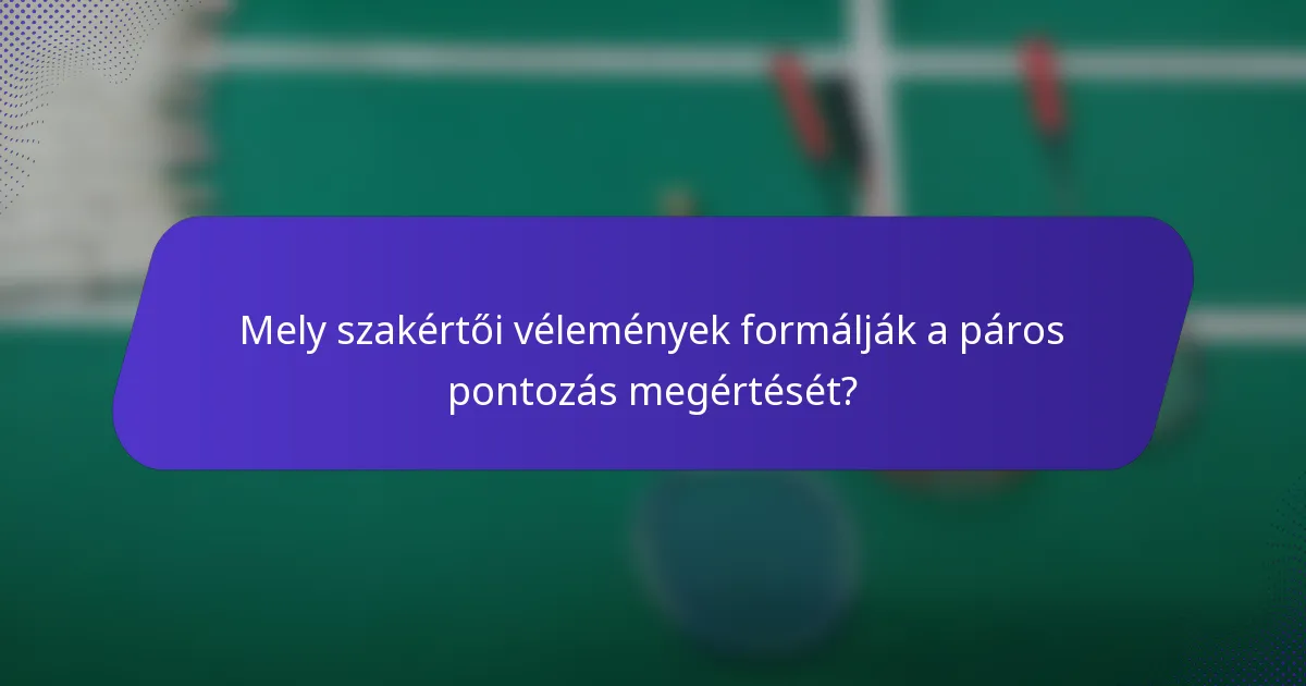 Mely szakértői vélemények formálják a páros pontozás megértését?