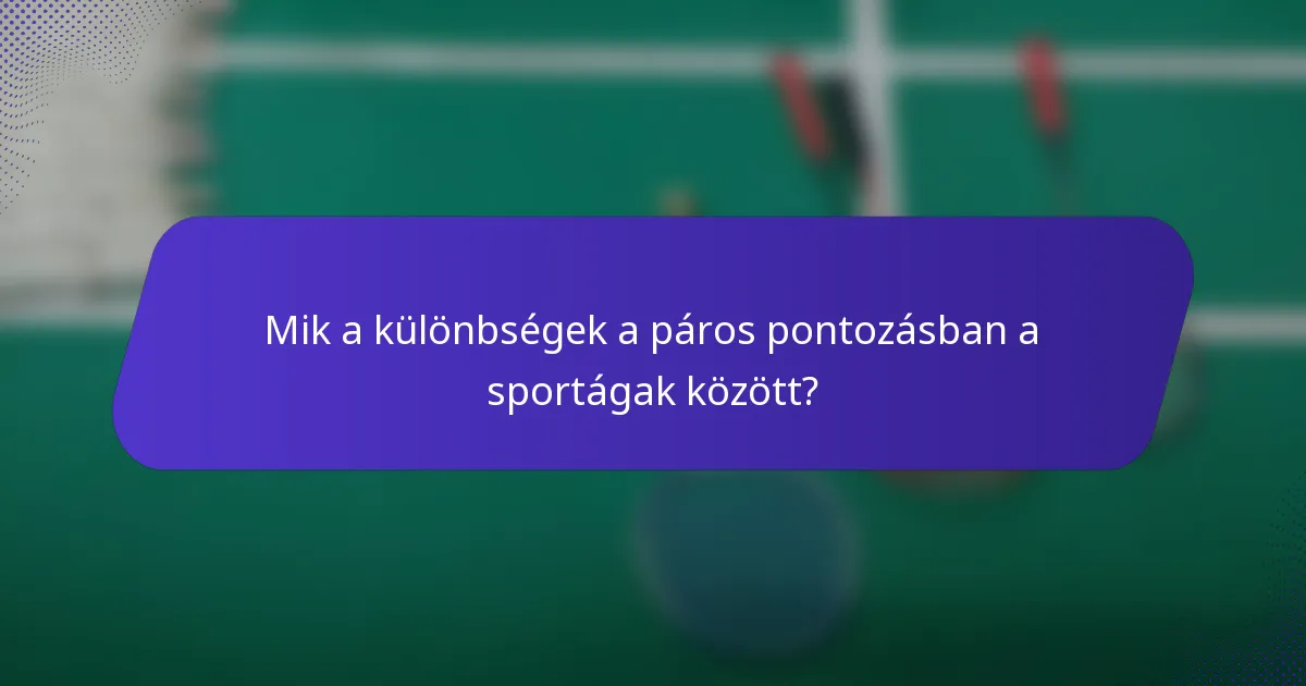 Mik a különbségek a páros pontozásban a sportágak között?